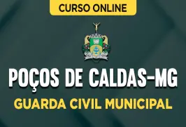 Curso online Curso Prefeitura de Poços de Caldas - MG - Guarda Civil Municipal - Nova Concursos