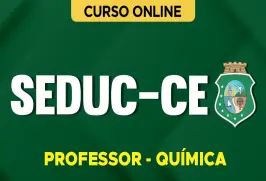 Curso online Curso SEDUC-CE - Professor - Química - Nova Concursos
