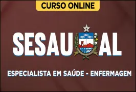 Curso online Curso SESAU-AL - Especialista em Saúde - Enfermagem - Nova Concursos