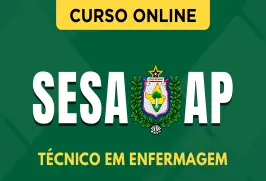 Curso online Curso SESA-AP - Técnico em Enfermagem - Nova Concursos