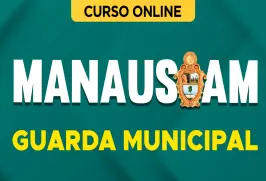 Curso online Curso Prefeitura de Manaus - AM 2026 - Guarda Municipal - Nova Concursos