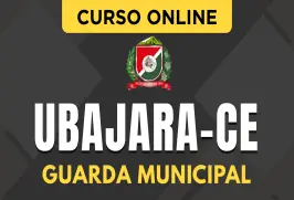 Curso online Curso Prefeitura de Ubajara - CE - Guarda Municipal - Nova Concursos