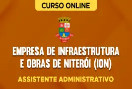 Curso online Curso Empresa de Infraestrutura e Obras de Niterói (ION) - Assistente Administrativo - Nova Concursos