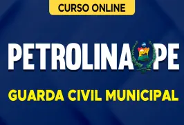Curso online Curso Prefeitura de Petrolina-PE - Guarda Civil Municipal - Nova Concursos