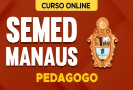 Curso online Curso SEMED Manaus - Pedagogo - Nova Concursos