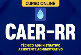 Curso online Curso CAER- RR 2026 - Técnico Administrativo - Assistente Administrativo - Nova Concursos