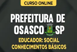 Curso online Curso Prefeitura de Osasco - SP - Educador: Social - Conhecimentos Básicos - Nova Concursos