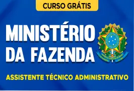 Curso online Curso Grátis Ministério da Fazenda - Assistente Técnico Administrativo - Nova Concursos