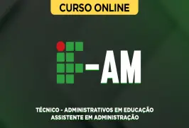 Curso online Curso Completo IF-AM - Técnico-Administrativo em Educação - Assistente em Administração - Nova Concursos