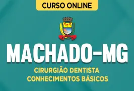 Curso online Curso Prefeitura de Machado-MG - Cirurgião Dentista - Conhecimentos Básicos - Nova Concursos