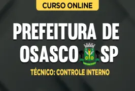 Curso online Curso Prefeitura de Osasco - SP - Técnico: Controle Interno - Nova Concursos