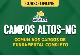 Curso online Curso Prefeitura de Campos Altos-MG - Comum aos Cargos de Fundamental Completo - Nova Concursos