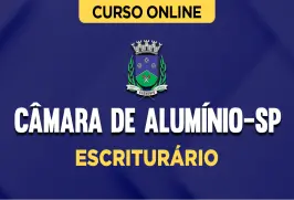 Curso online Curso Câmara de Alumínio-SP - Escriturário - Nova Concursos