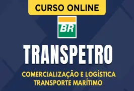 Curso online Curso Transpetro 2026 - Comercialização e Logística - Transporte Marítimo - Nova Concursos