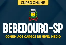 Curso online Curso Prefeitura de Bebedouro-SP - Comum aos Cargos de Nível Médio - Nova Concursos