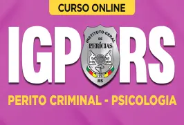 Curso online Curso IGP-RS - Perito Criminal - Psicologia - Nova Concursos