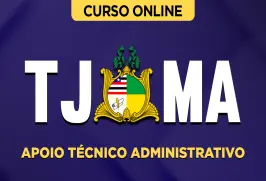 Curso online Curso TJ-MA - Apoio Técnico Administrativo - Nova Concursos