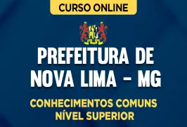 Curso online Curso Prefeitura de Nova Lima - MG - Conhecimentos Comuns - Nível Superior - Nova Concursos