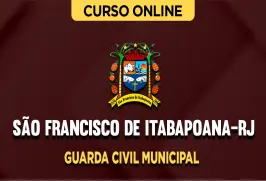 Curso online Curso Prefeitura São Francisco de Itabapoana-RJ - Guarda Civil Municipal - Nova Concursos