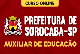 Curso online Curso Prefeitura de Sorocaba-SP - Auxiliar de Educação - Nova Concursos