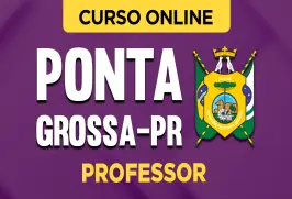 Curso online Curso Prefeitura de Ponta Grossa - PR 2026 - Professor 20h e 40h - Nova Concursos