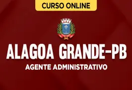 Curso online Curso Prefeitura de Alagoa Grande-PB - Agente Administrativo - Nova Concursos