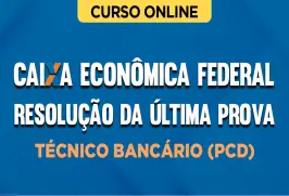 Curso online Curso Resolução da Última Prova (2021) - Caixa - Técnico Bancário - Nova Concursos