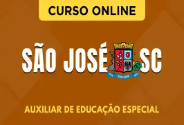 Curso online Curso Prefeitura de São José - SC - Auxiliar de Educação Especial - Nova Concursos