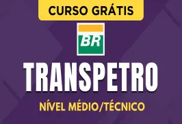 Curso online Curso Grátis Transpetro - Nível Médio/Técnico - Nova Concursos
