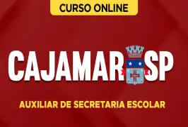 Curso online Curso Prefeitura de Cajamar-SP - Auxiliar de Secretaria Escolar - Nova Concursos