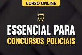 Curso online Essencial para Concursos Policiais - Nova Concursos