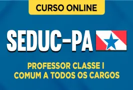 Curso online Curso SEDUC-PA - Professor Classe I - Comum a Todos os Cargos - Nova Concursos