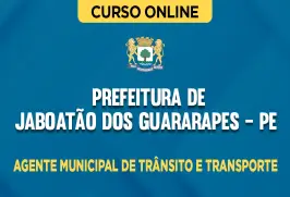 Curso online Curso Prefeitura de Jaboatão dos Guararapes - PE - Agente Municipal de Trânsito e Transporte - Nova Concursos