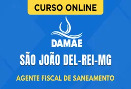 Curso online Curso DAMAE de São João del-Rei - MG - Agente Fiscal de Saneamento - Nova Concursos