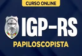 Curso online Curso IGP-RS - Papiloscopista - Nova Concursos