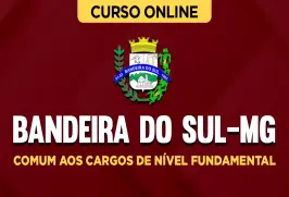 Curso online Curso Prefeitura de Bandeira do Sul-MG - Comum aos Cargos de Nível Fundamental - Nova Concursos