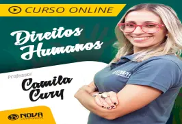 Curso online Curso Direitos Humanos - Camila Cury - Nova Concursos