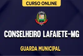 Curso online Curso Prefeitura de Conselheiro Lafaiete-MG - Guarda Municipal - Nova Concursos