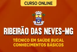 Curso online Curso Prefeitura de Ribeirão das Neves-MG - Técnico em Saúde Bucal - Conhecimentos Básicos - Nova Concursos