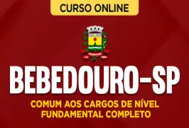 Curso online Curso Prefeitura de Bebedouro-SP - Comum aos Cargos de Nível Fundamental Completo - Nova Concursos
