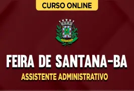 Curso online Curso Prefeitura de Feira de Santana-BA - Assistente Administrativo - Nova Concursos