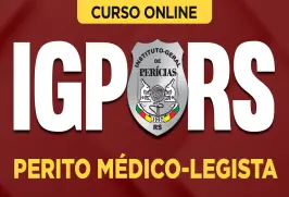 Curso online Curso IGP-RS - Perito Médico-Legista - Nova Concursos