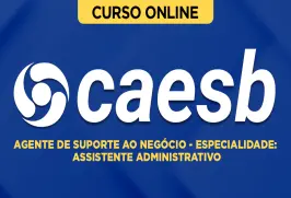 Curso online Curso CAESB - Agente de Suporte ao Negócio - Especialidade: Assistente Administrativo - Nova Concursos