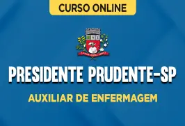 Curso online Curso Prefeitura de Presidente Prudente-SP - Auxiliar de Enfermagem - Nova Concursos