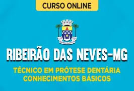 Curso online Curso Prefeitura de Ribeirão das Neves-MG - Técnico em Prótese Dentária - Conhecimentos Básicos - Nova Concursos