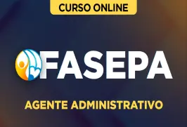 Curso online Curso FASEPA - Agente Administrativo - Nova Concursos