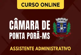 Curso online Curso Câmara de Ponta Porã - MS 2026 - Assistente Administrativo - Nova Concursos