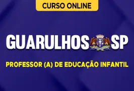 Curso online Curso Prefeitura de Guarulhos - SP 2026 - Professor (a) de Educação Infantil - Nova Concursos