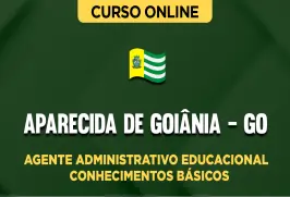 Curso online Curso Prefeitura de Aparecida de Goiânia - GO - Agente Administrativo Educacional - Conhecimentos Básicos - Nova Concursos
