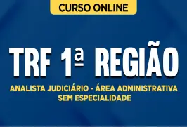 Curso online Curso TRF 1ª Região - Analista Judiciário - Área Administrativa - Sem Especialidade - Nova Concursos